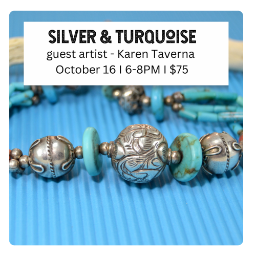 Silver and Turquoise guest artist Karen Taverna October 16