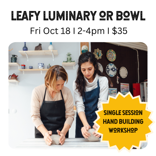 Leafy Luminary or Bowl Friday October 18