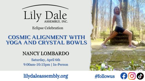 Lily Dale Assembly Eclipse Celebration Cosmic Alignment with Yoga and Crystal Bowls