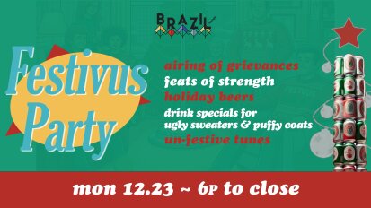 Brazil Festivus Party Monday December 23